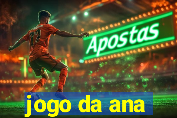 jogo da ana